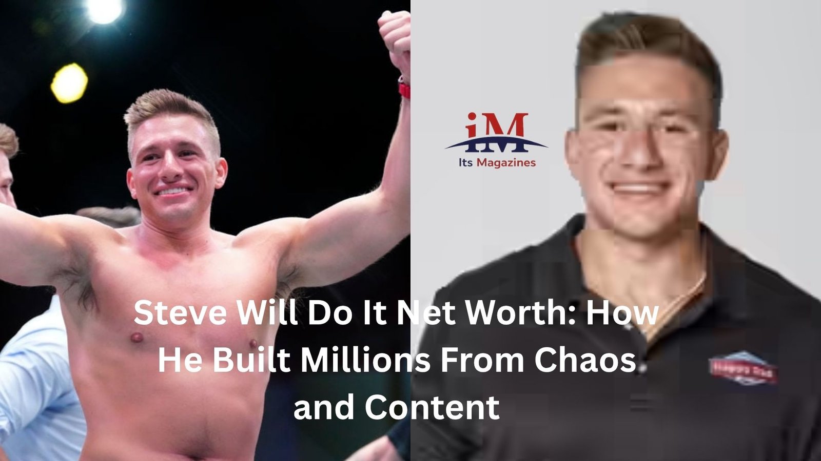 Steve Will Do It Net Worth: How He Built Millions From Chaos and Content