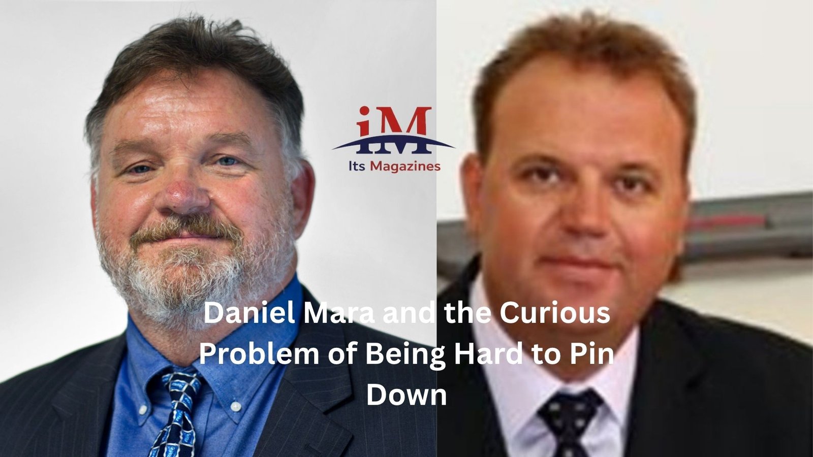 Daniel Mara and the Curious Problem of Being Hard to Pin Down