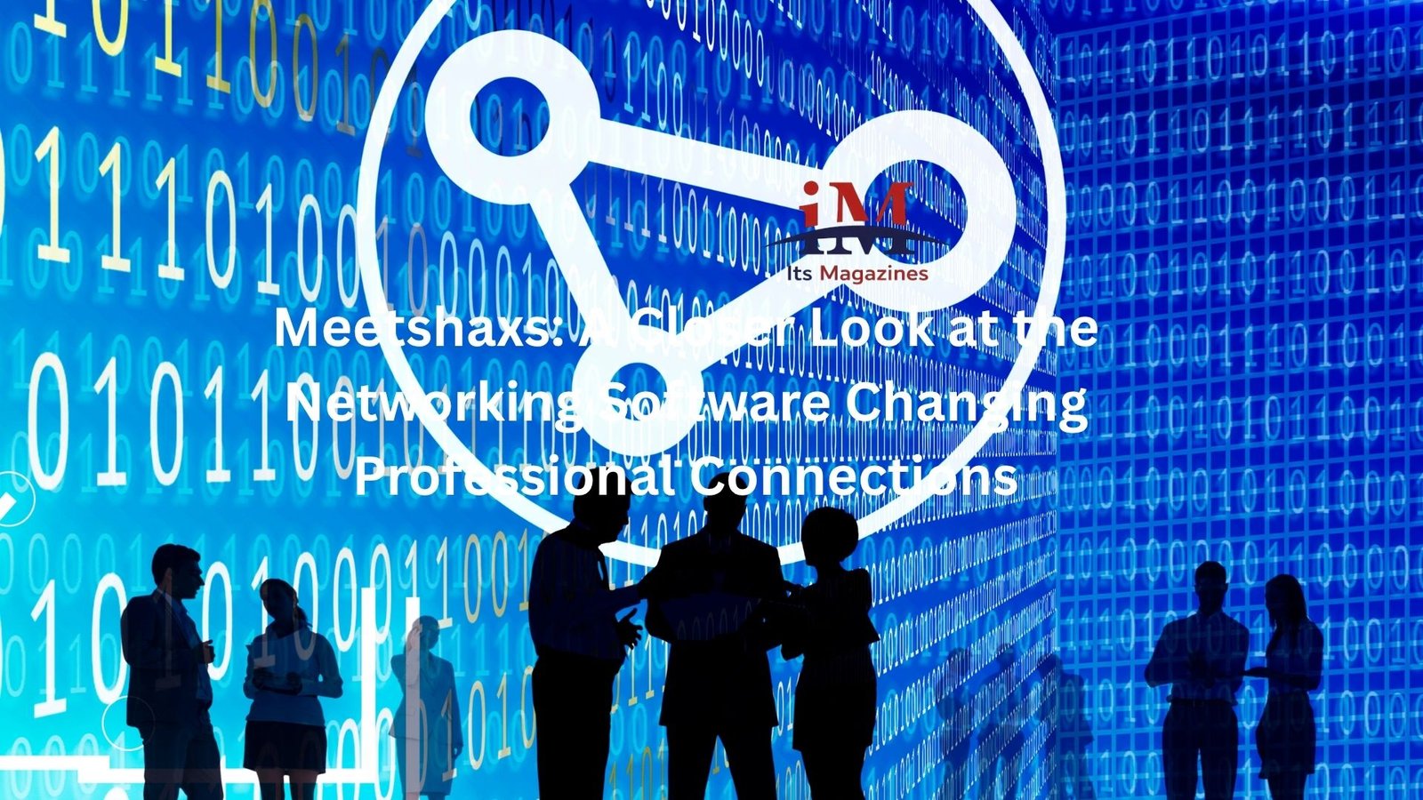 Meetshaxs: A Closer Look at the Networking Software Changing Professional Connections