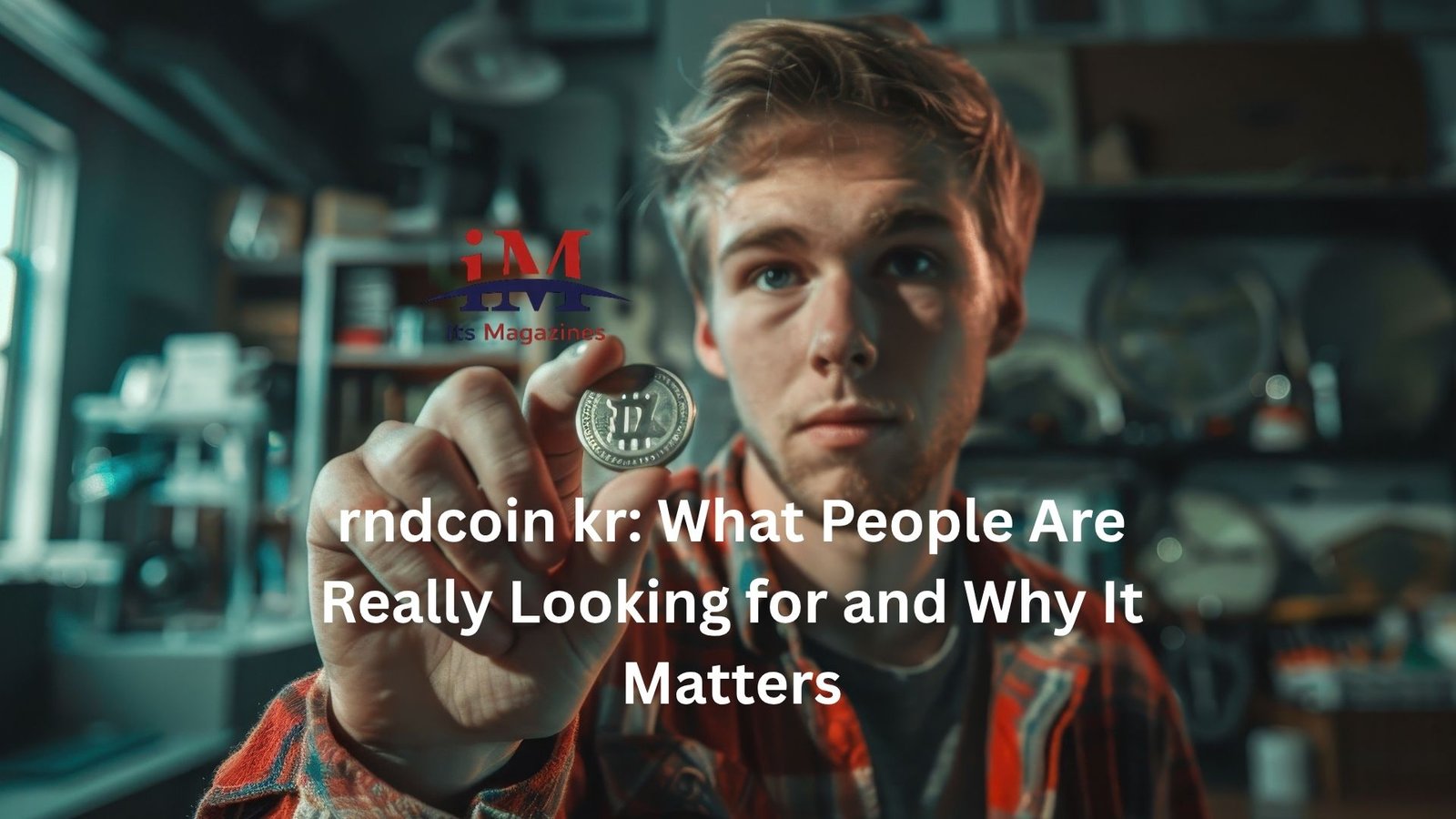 rndcoin kr: What People Are Really Looking for and Why It Matters